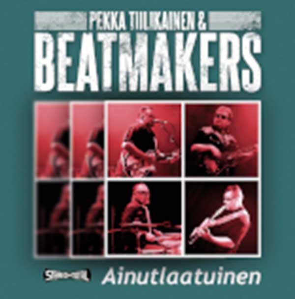 Pekka Tiilikainen & Beatmakers - Ainutlaatuinen